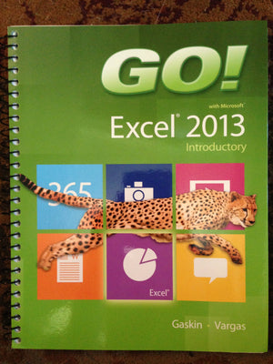 GO! with Microsoft Excel 2013 Introductory,Used