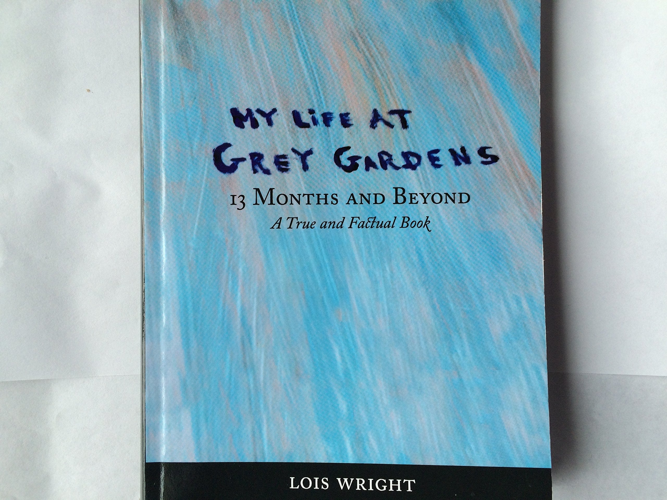 My Life At Grey Gardens: 13 Months And Beyond,New