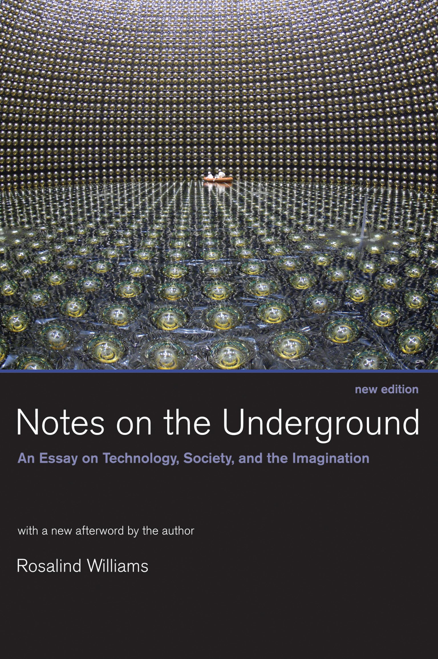 Notes On The Underground, New Edition: An Essay On Technology, Society, And The Imagination (Mit Press),New