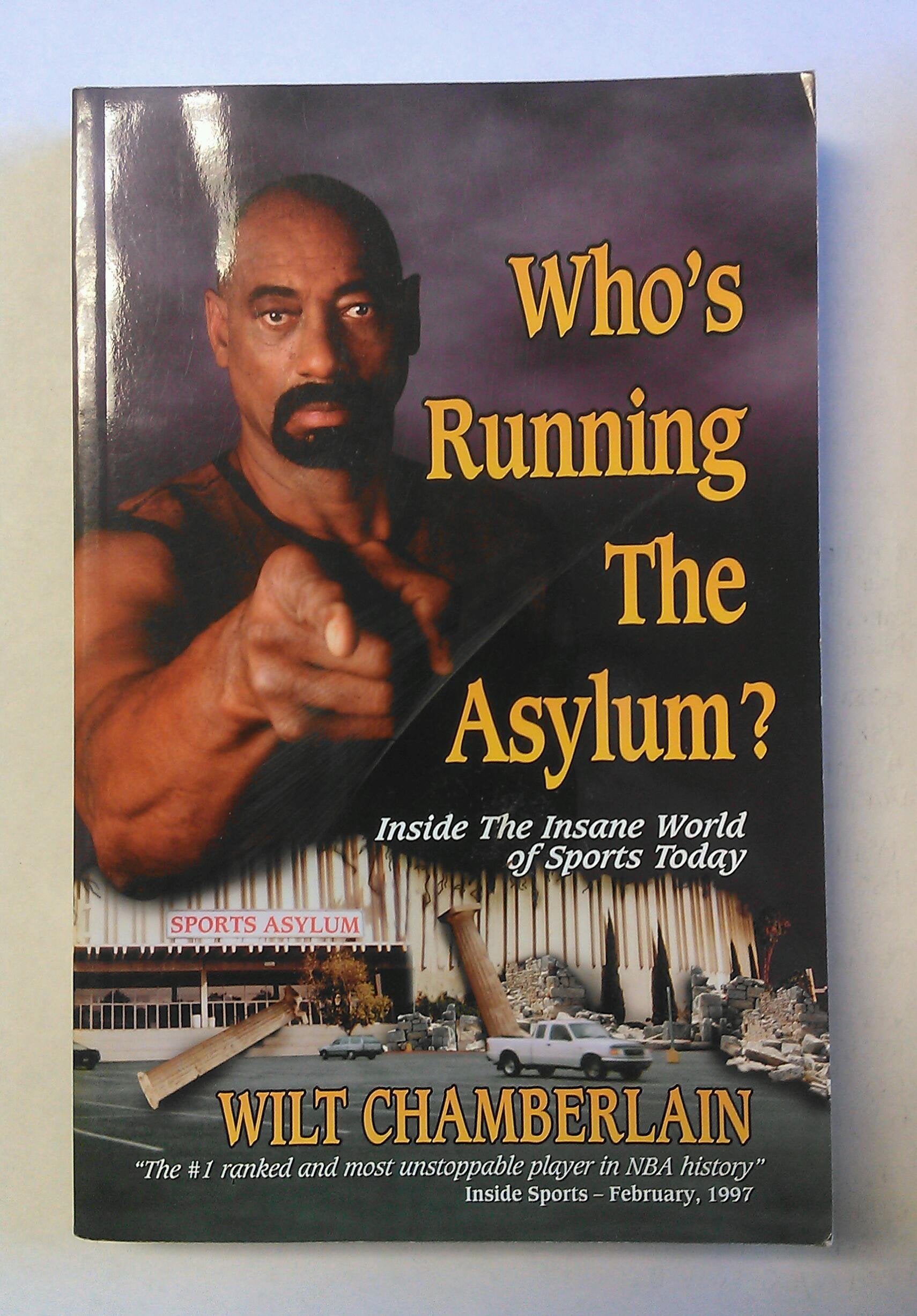 Who's Running the Asylum? Inside the Insane World of Sports Today,New