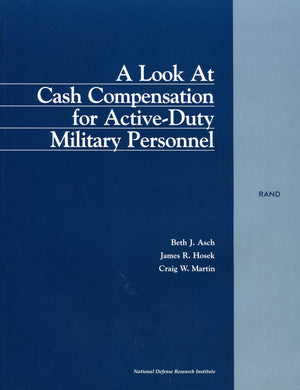 A Look At Cash Compensation For Active Duty Military Personel,New
