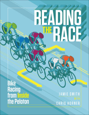Reading the Race: Bike Racing from Inside the Peloton,Used