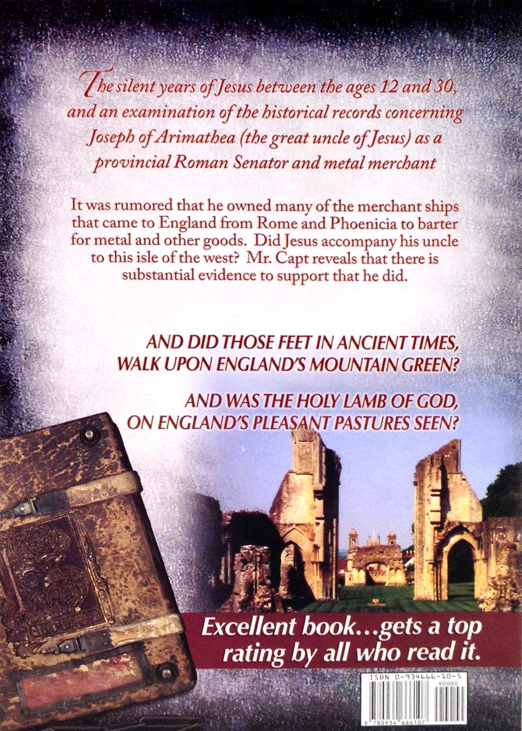 Traditions of Glastonbury: The Biblical Missing Years of Christ  Answered,New