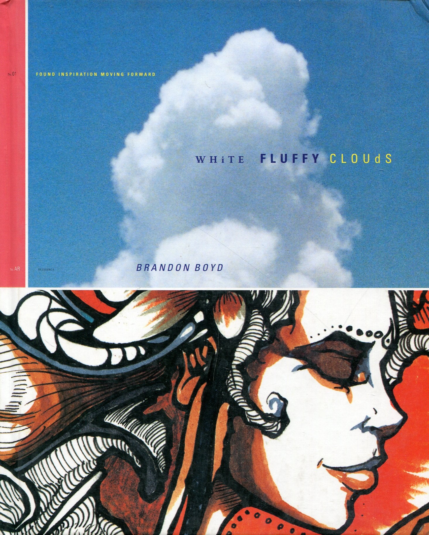 White Fluffy Clouds : Found Inspiration Moving Forward,Used