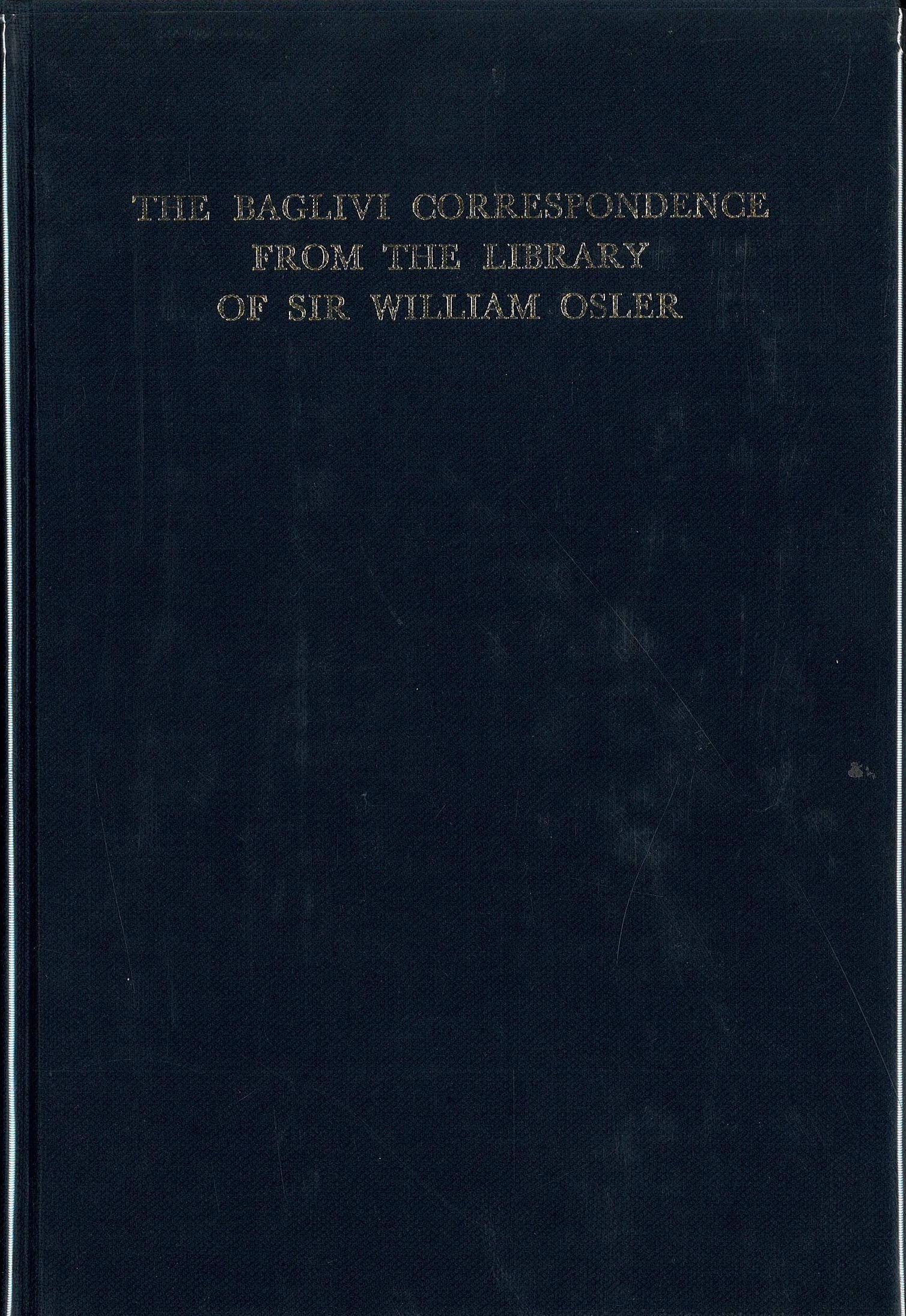 The Baglivi Correspondence From The Library of Sir William Osler,Used