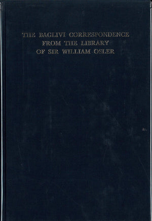 The Baglivi Correspondence From The Library of Sir William Osler,Used