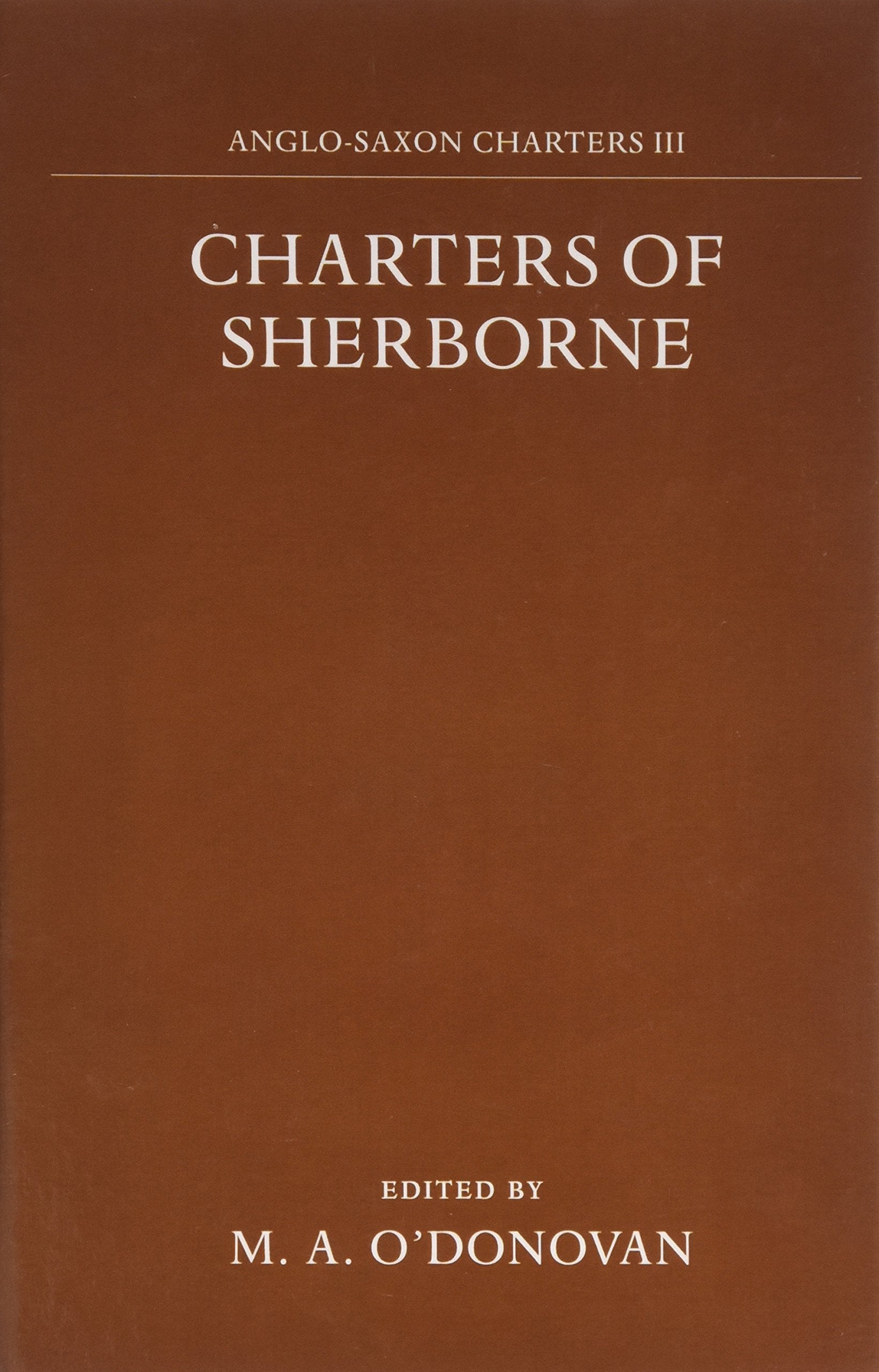 Charters of Sherborne (AngloSaxon Charters) (VOL III),Used