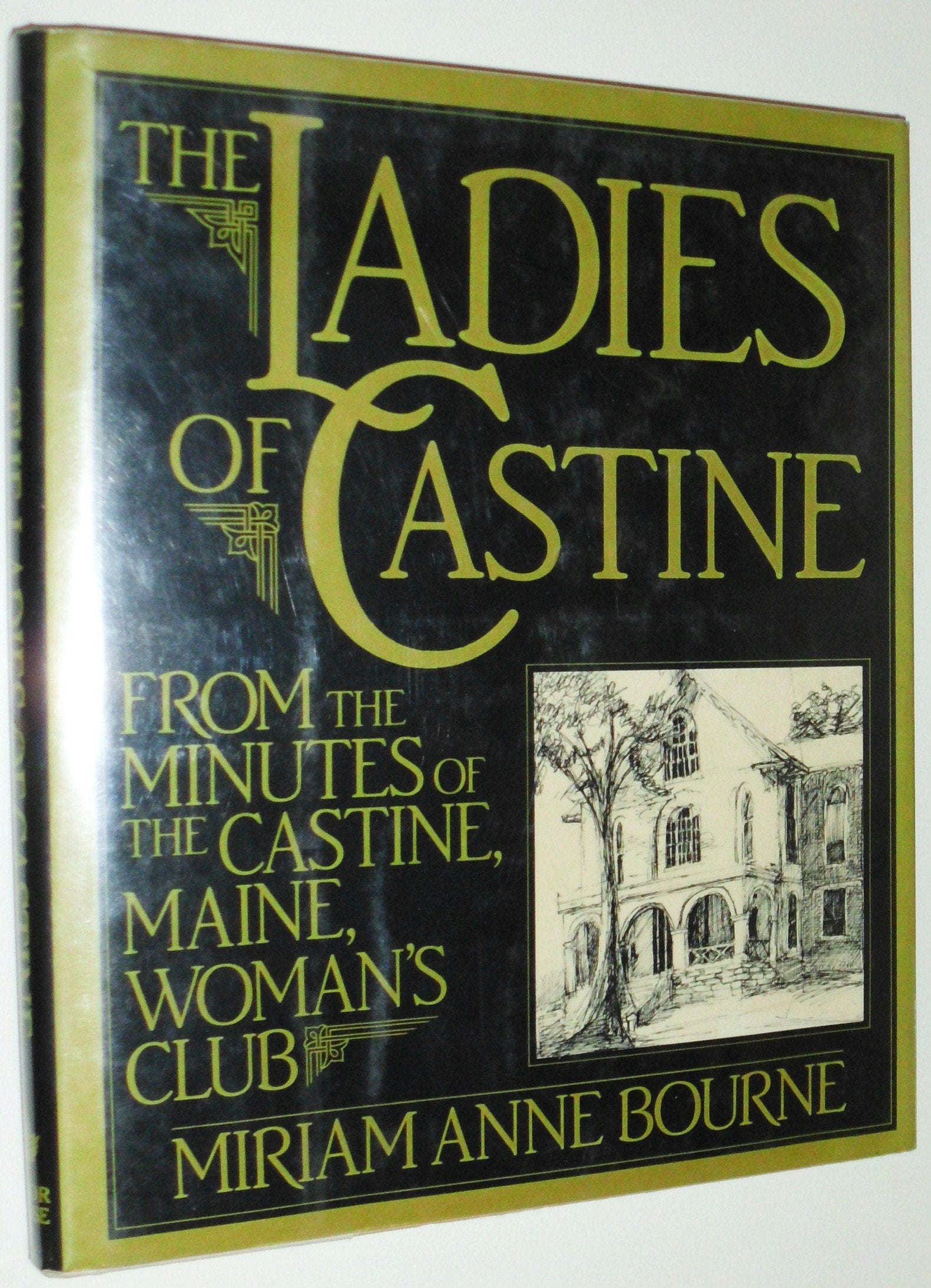 The Ladies of Castine: From the Minutes of the Castine, Maine, Woman's Club,Used