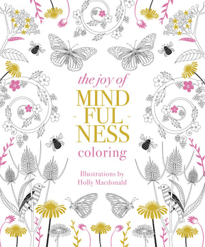Joy of Mindfulness Coloring: 50 Quotes and Designs to Help You Find Calm, Slow Down and Relax,New