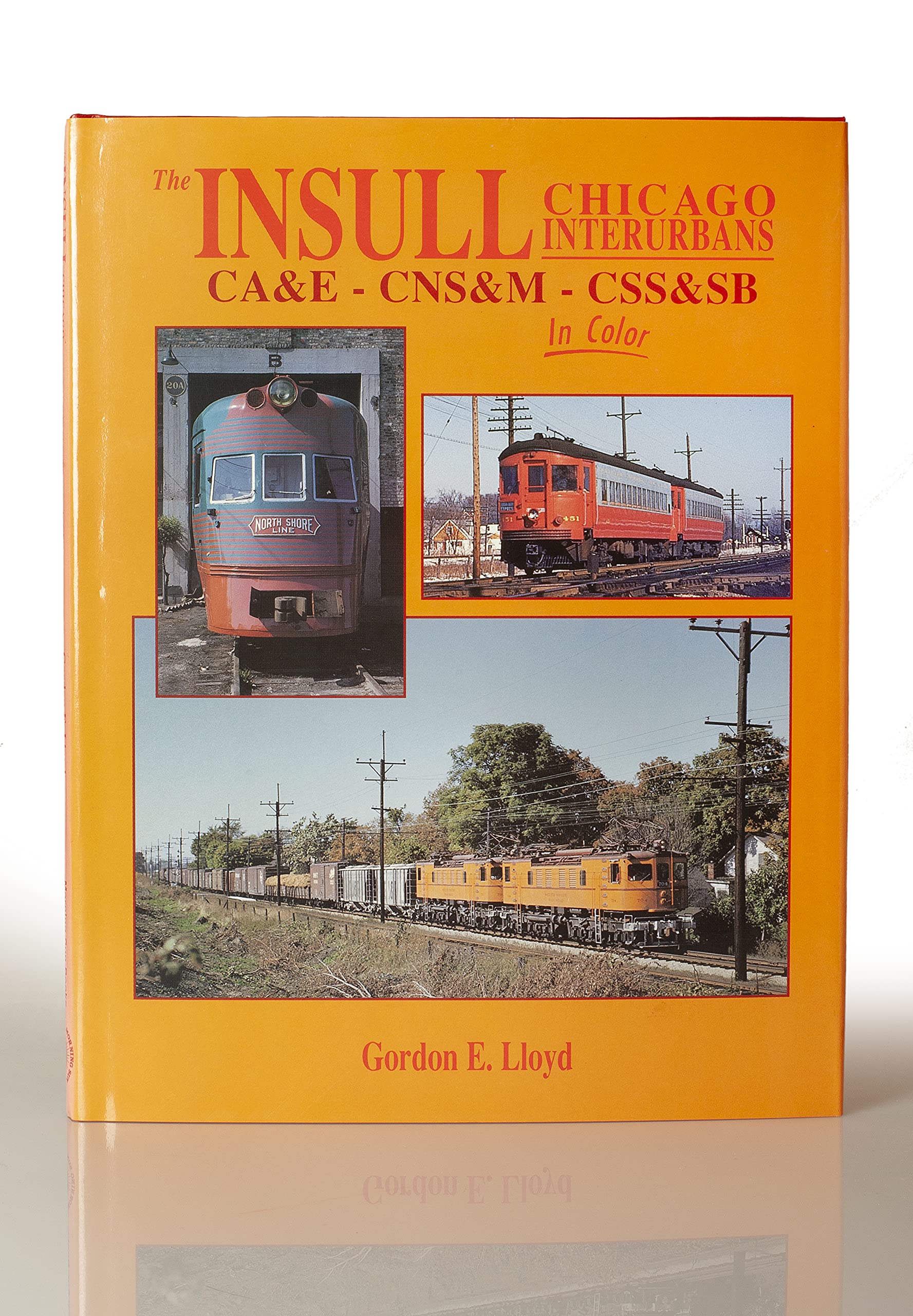 The Insull Chicago Interurbans: CA&E  CNS&M  CSS&SB in Color,New
