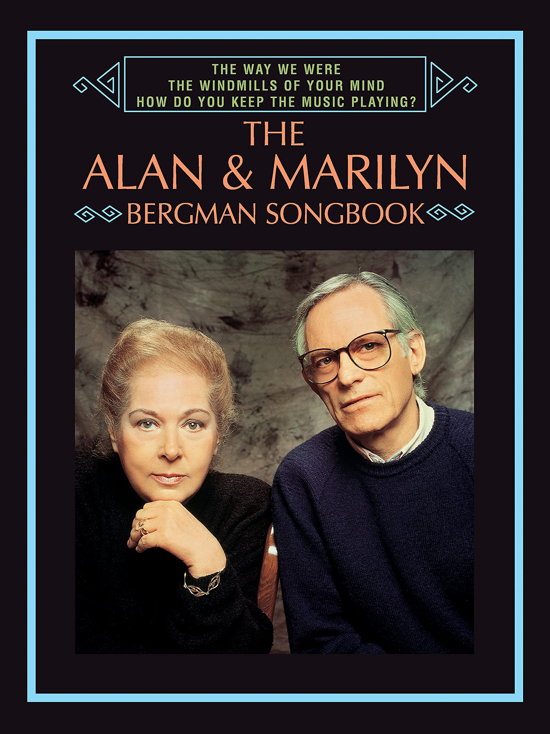 The Way We Were / The Windmills of Your Mind / How Do You Keep the Music Playing? The Alan & Marilyn Bergman Songbook: Piano/Voc,Used