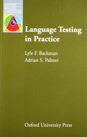 Language Testing in Practice: Designing and Developing Useful Language Tests (Oxford Applied Linguistics),New