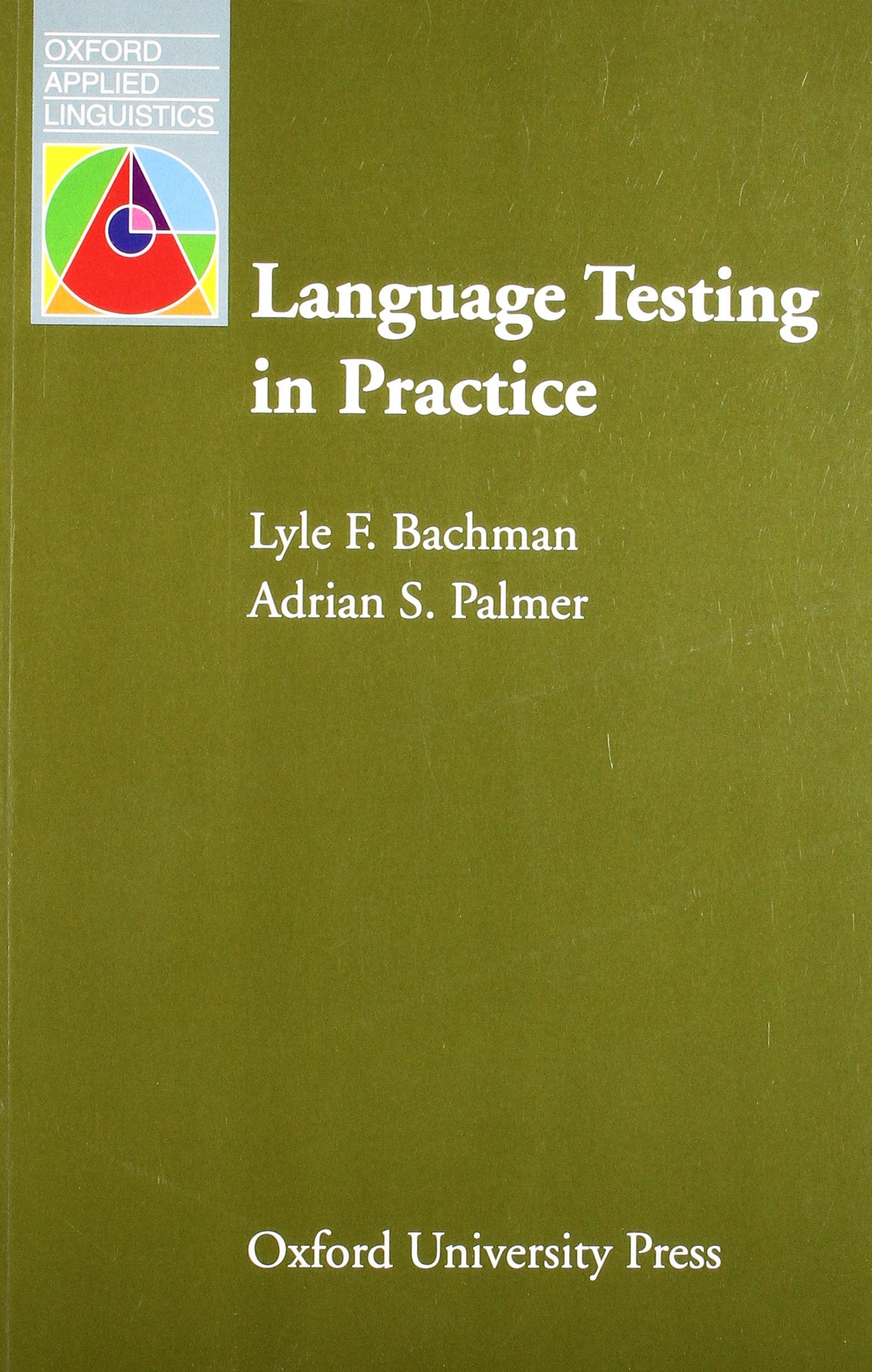 Language Testing in Practice: Designing and Developing Useful Language Tests (Oxford Applied Linguistics),Used