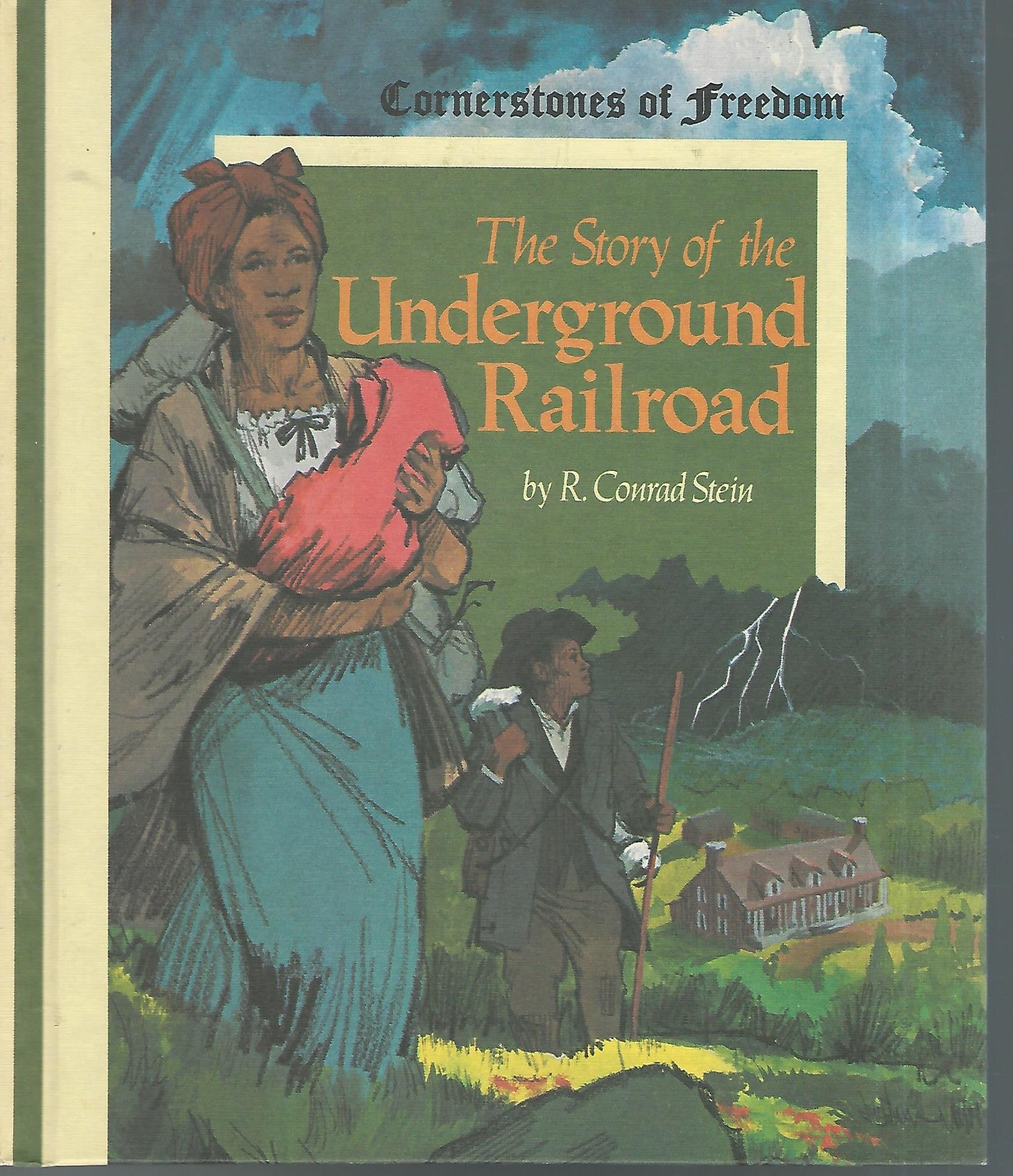 The Story of the Underground Railroad (Cornerstones of Freedom),Used