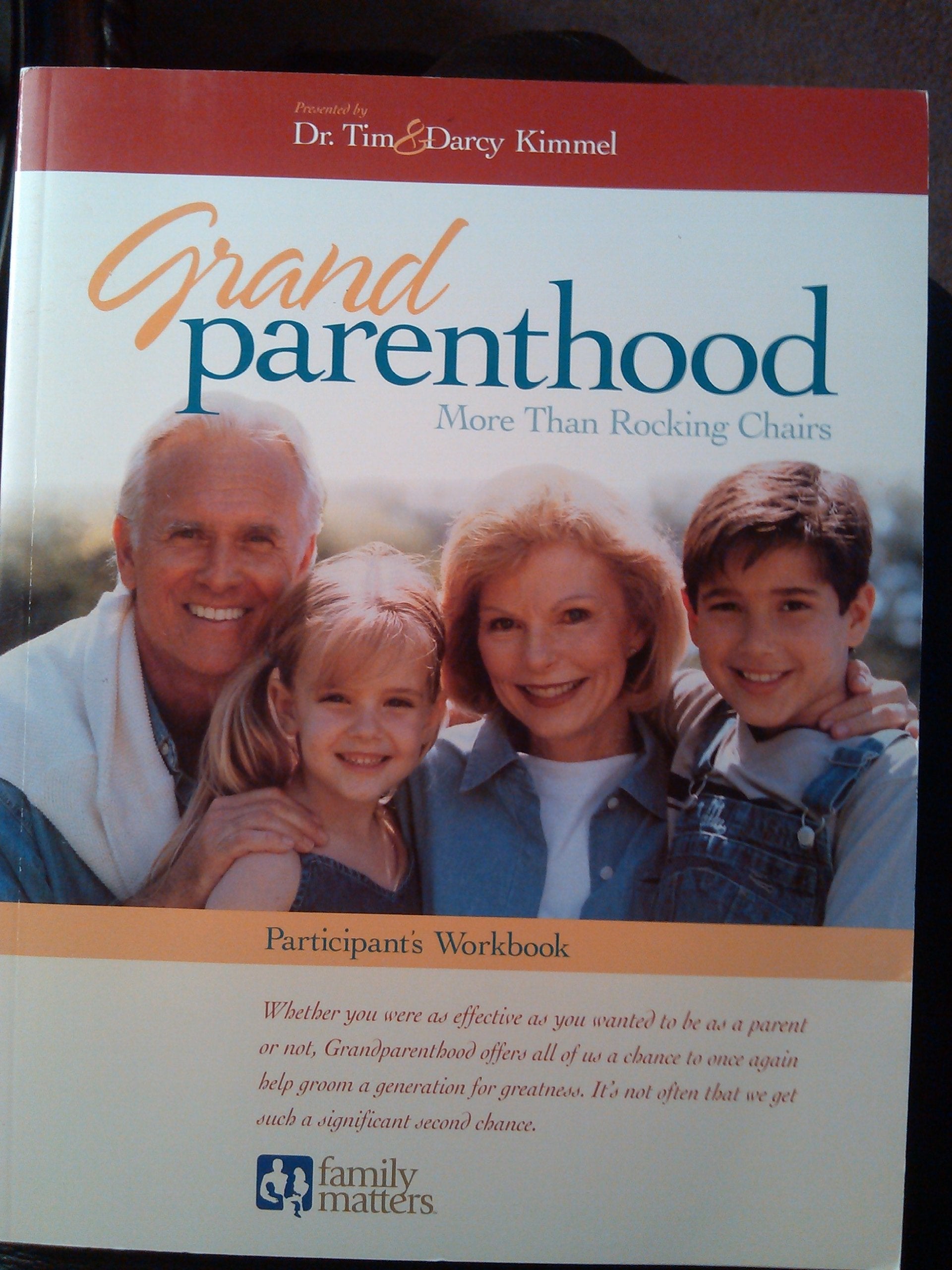 Grandparenthood : Participant's Workbook: More Than Rocking Chairs,Used