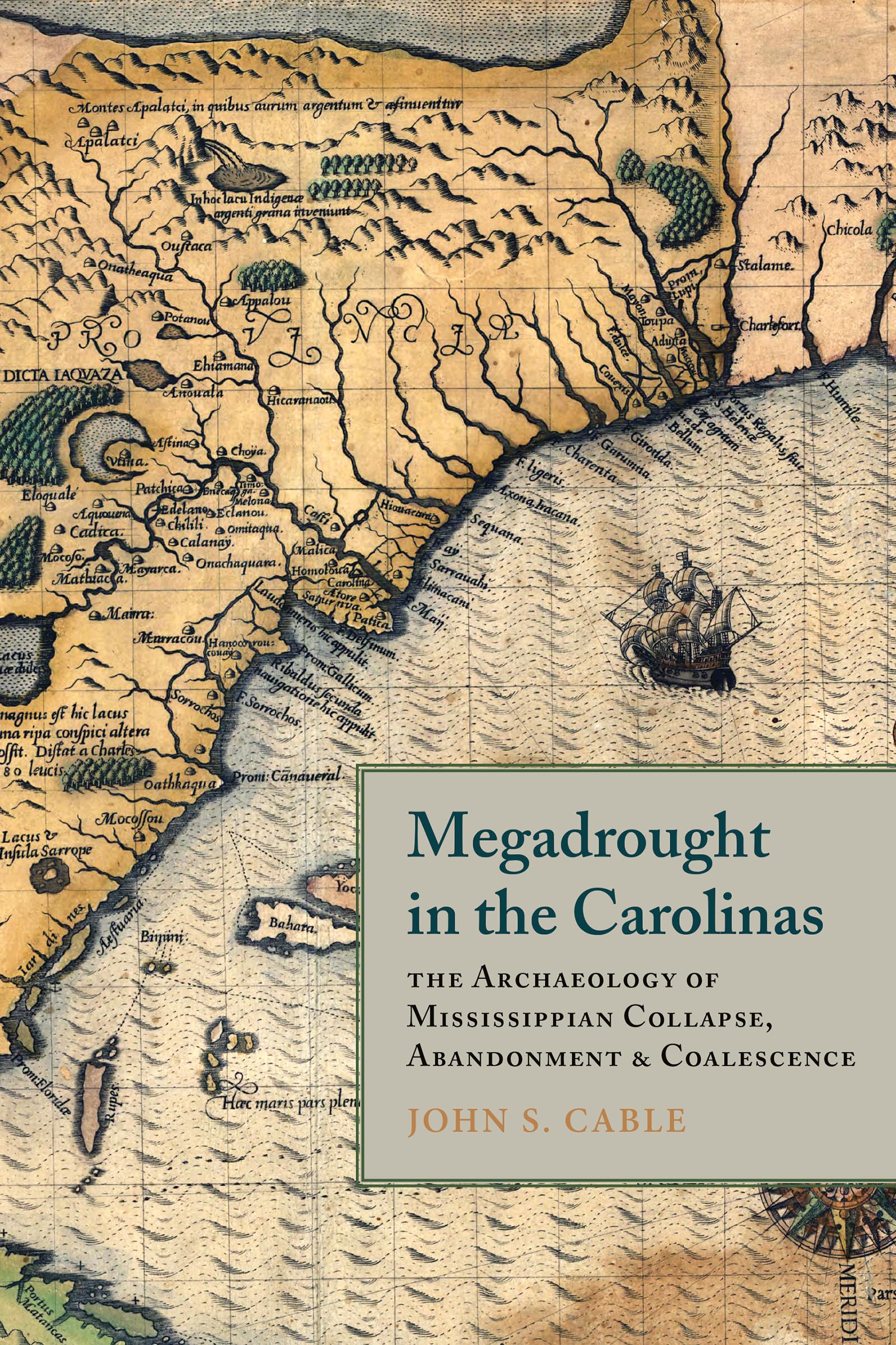 Megadrought In The Carolinas: The Archaeology Of Mississippian Collapse, Abandonment, And Coalescence (Archaeology Of The Americ,Used