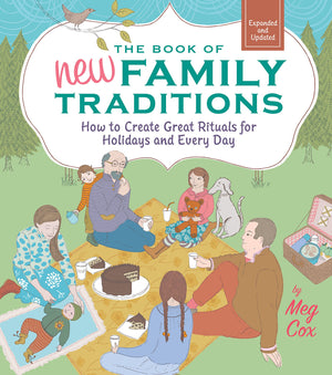 The Book of New Family Traditions (Revised and Updated): How to Create Great Rituals for Holidays and Every Day,Used