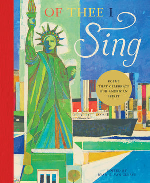 Of Thee I Sing: Poems That Celebrate Our American Spirit (Classic Poems, 1)