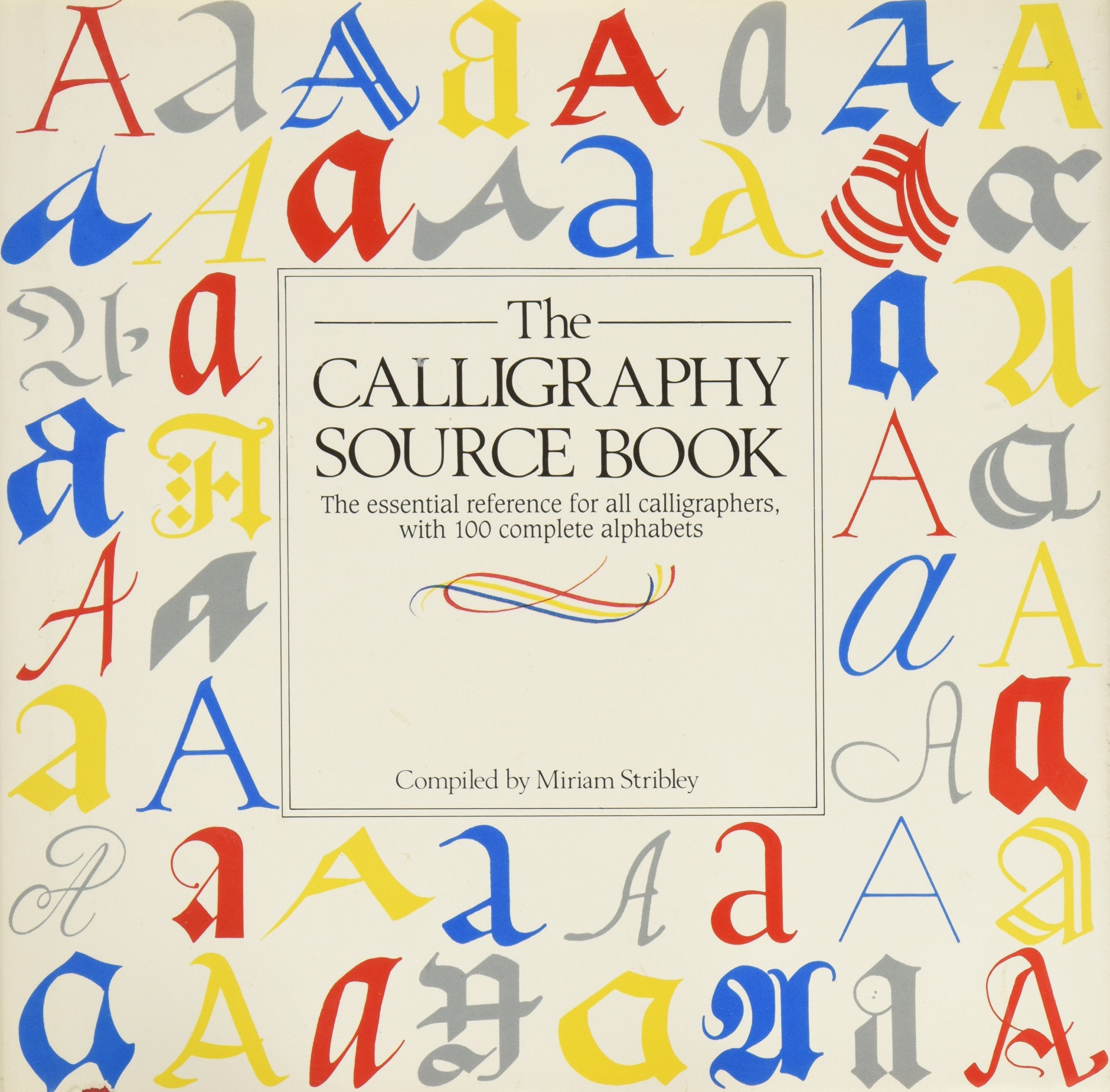 The Calligraphy Sourcebook the essential reference for all calligraphers,New