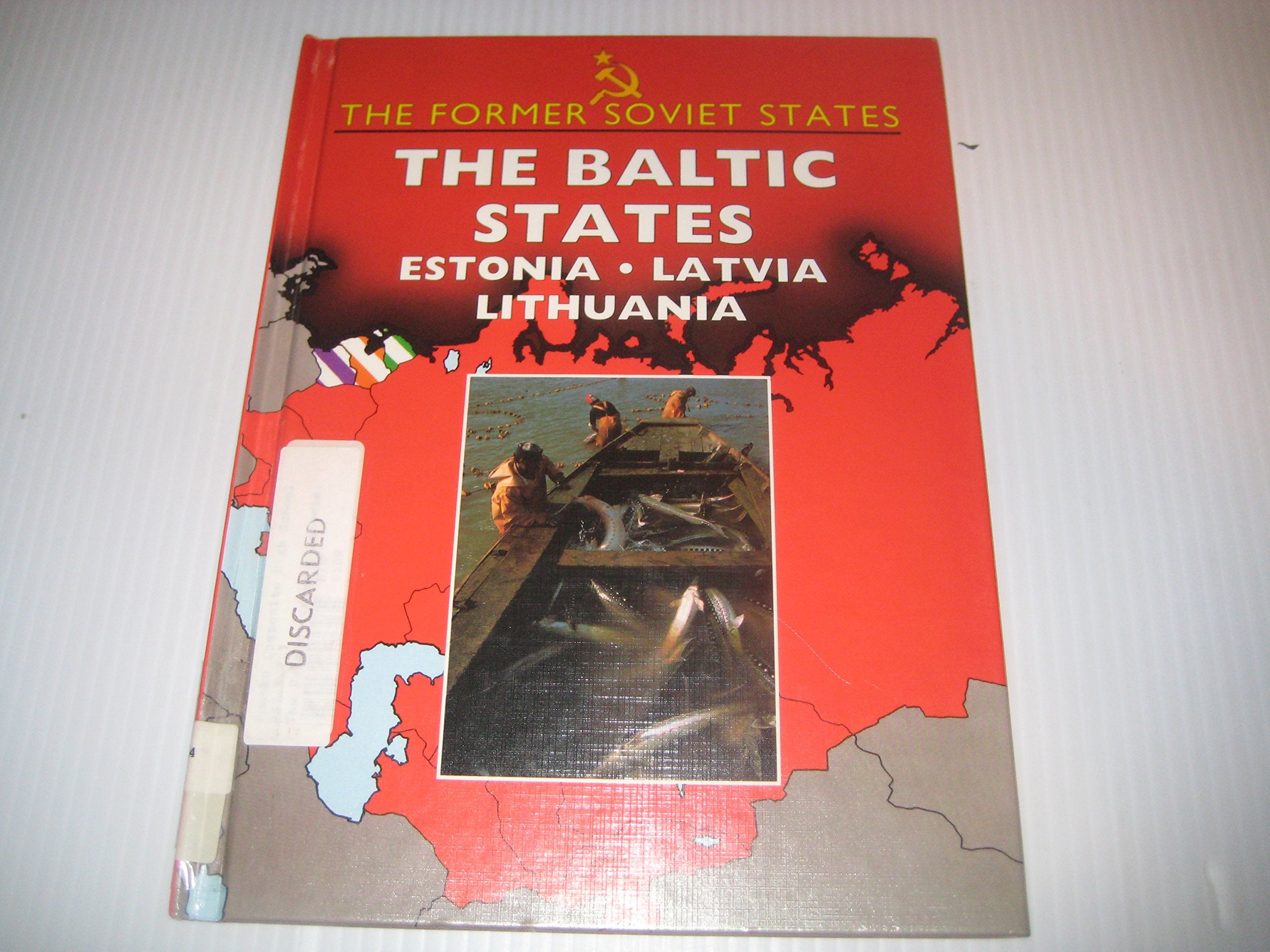 The Baltic States: Estonia, Latvia, Lithuania (The Former Soviet States),Used