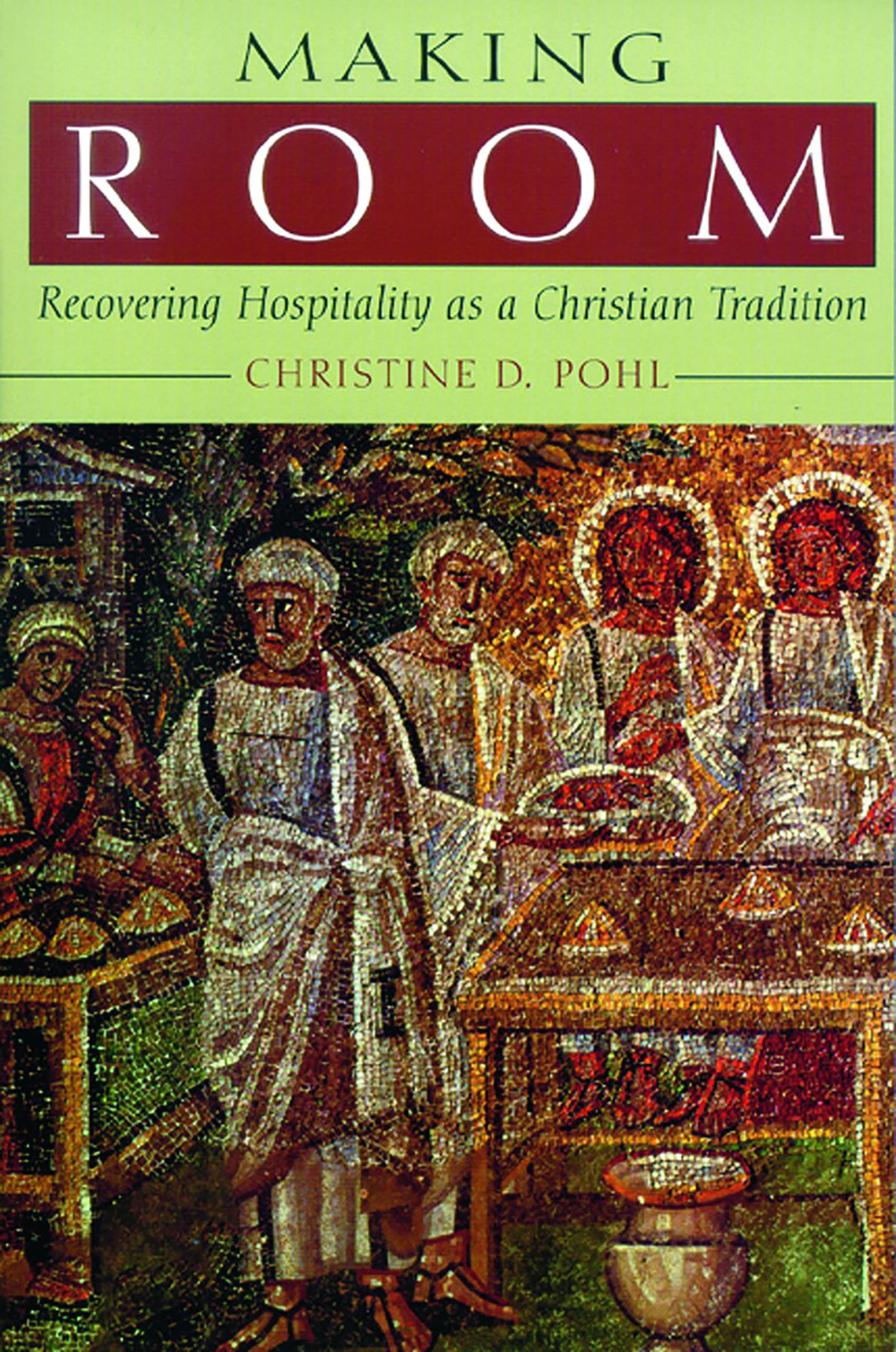 Making Room: Recovering Hospitality as a Christian Tradition,Used