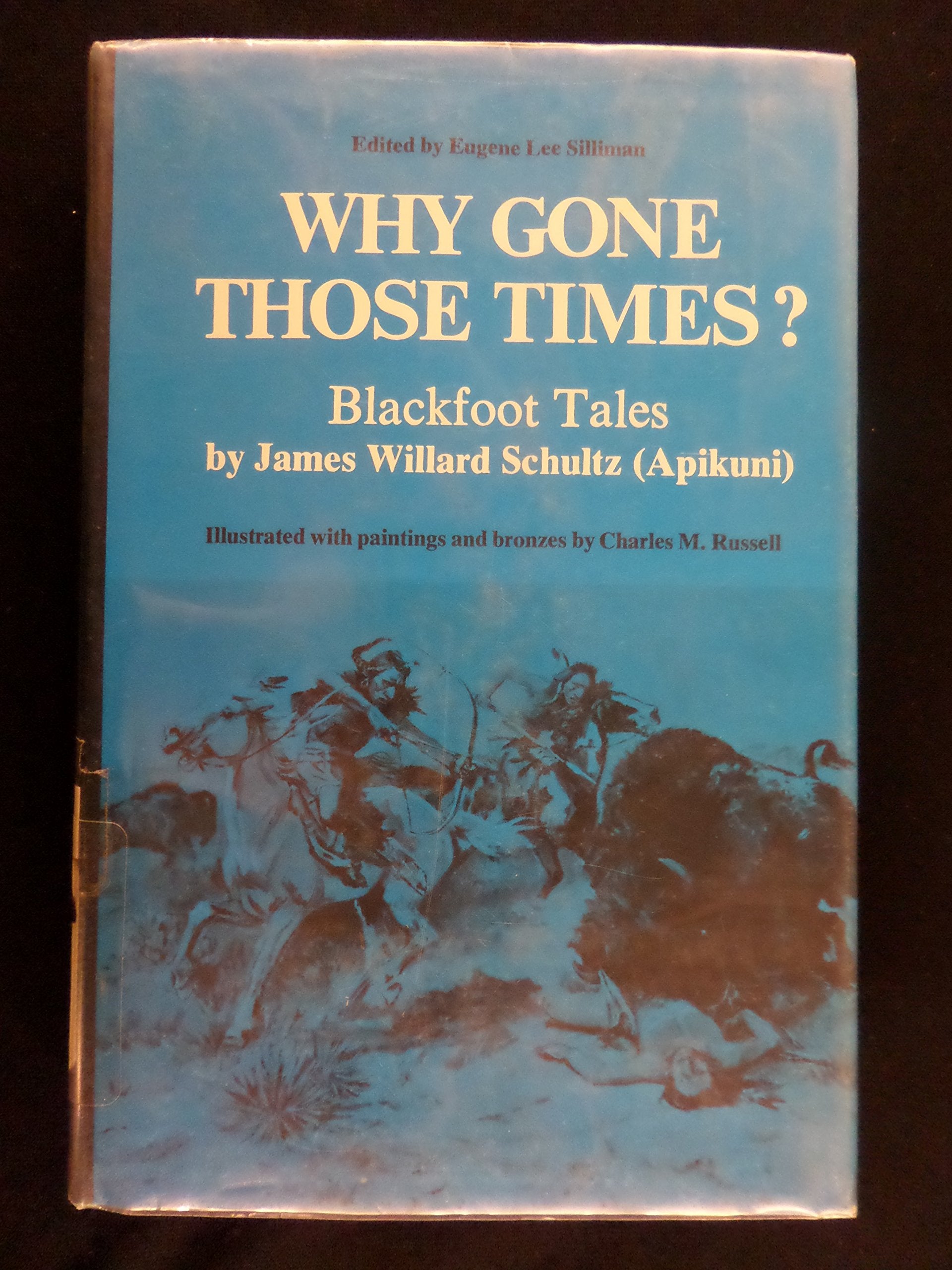 Why Gone Those Times? Blackfoot Tales. (The Civilization of the American Indian series),Used