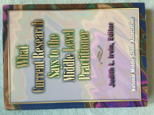 What Current Research Says to the Middle Level Practitioner,Used