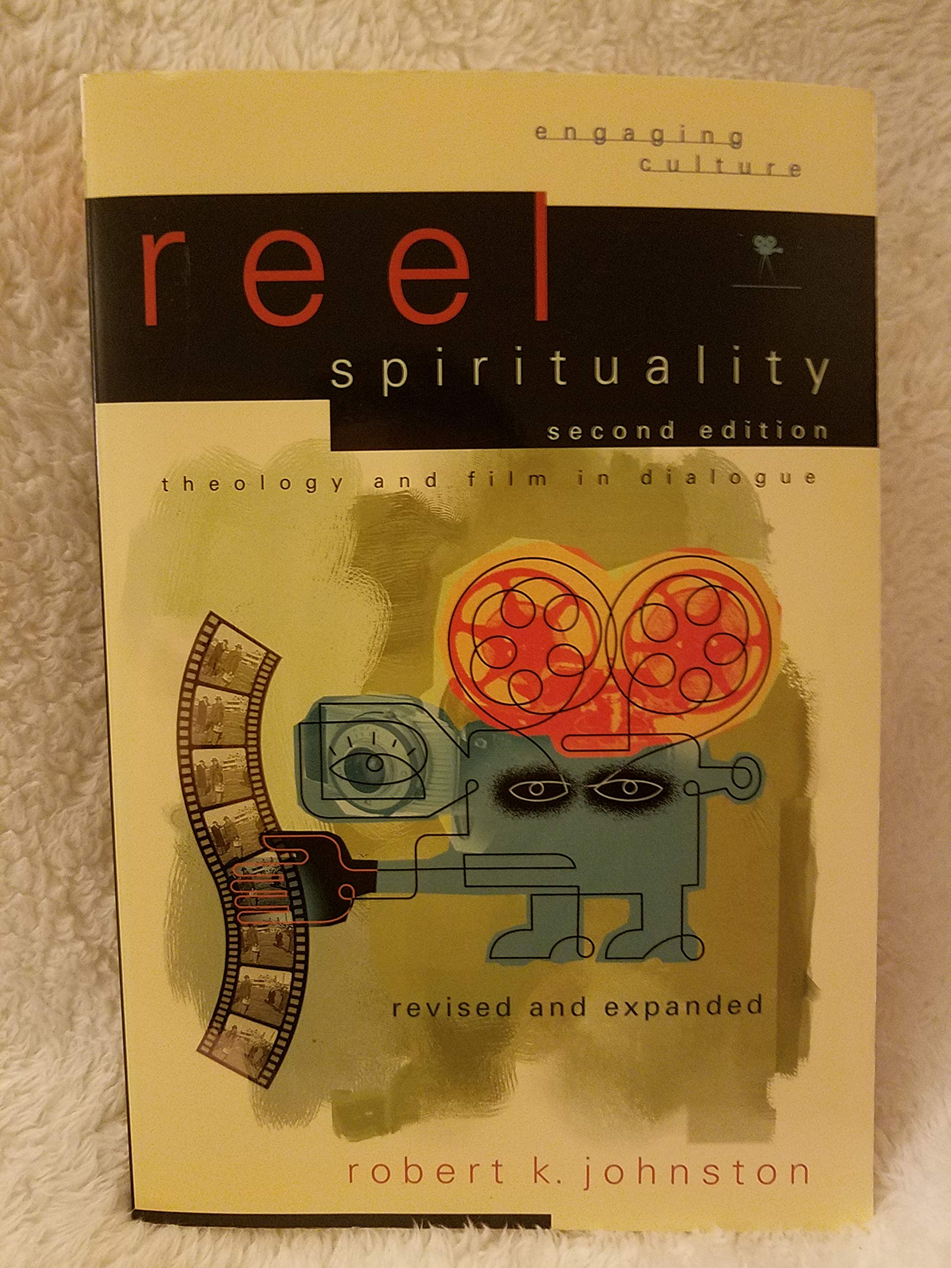 Reel Spirituality: Theology and Film in Dialogue (Engaging Culture),New