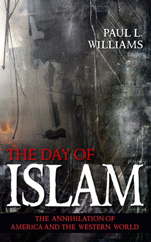 The Day of Islam: The Annihilation of America and the Western World,Used