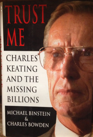 Trust Me: Charles Keating And The Missing Billions,Used