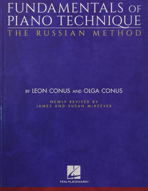 Fundamentals of Piano Technique  The Russian Method: Newly Revised by James & Susan McKeever,New