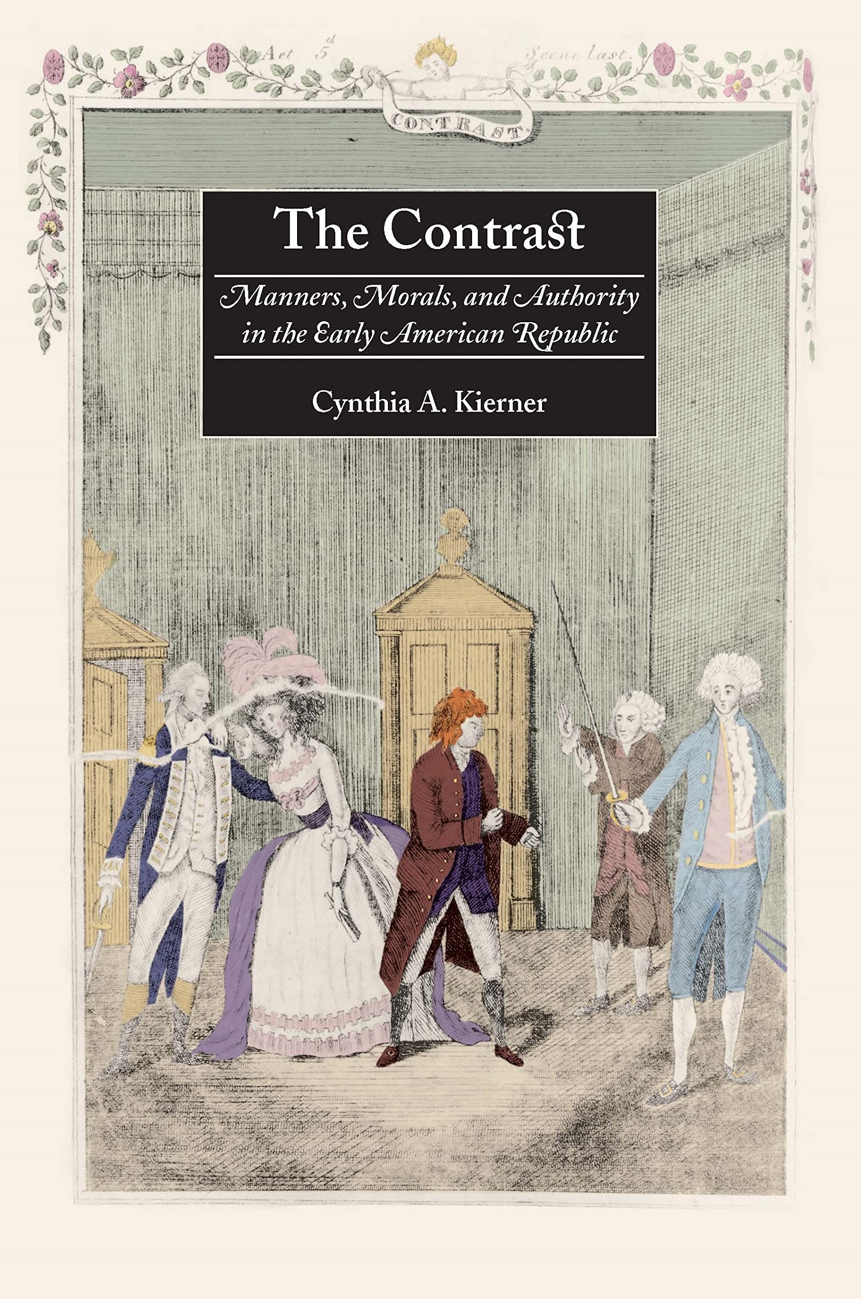 The Contrast: Manners, Morals, And Authority In The Early American Republic,Used
