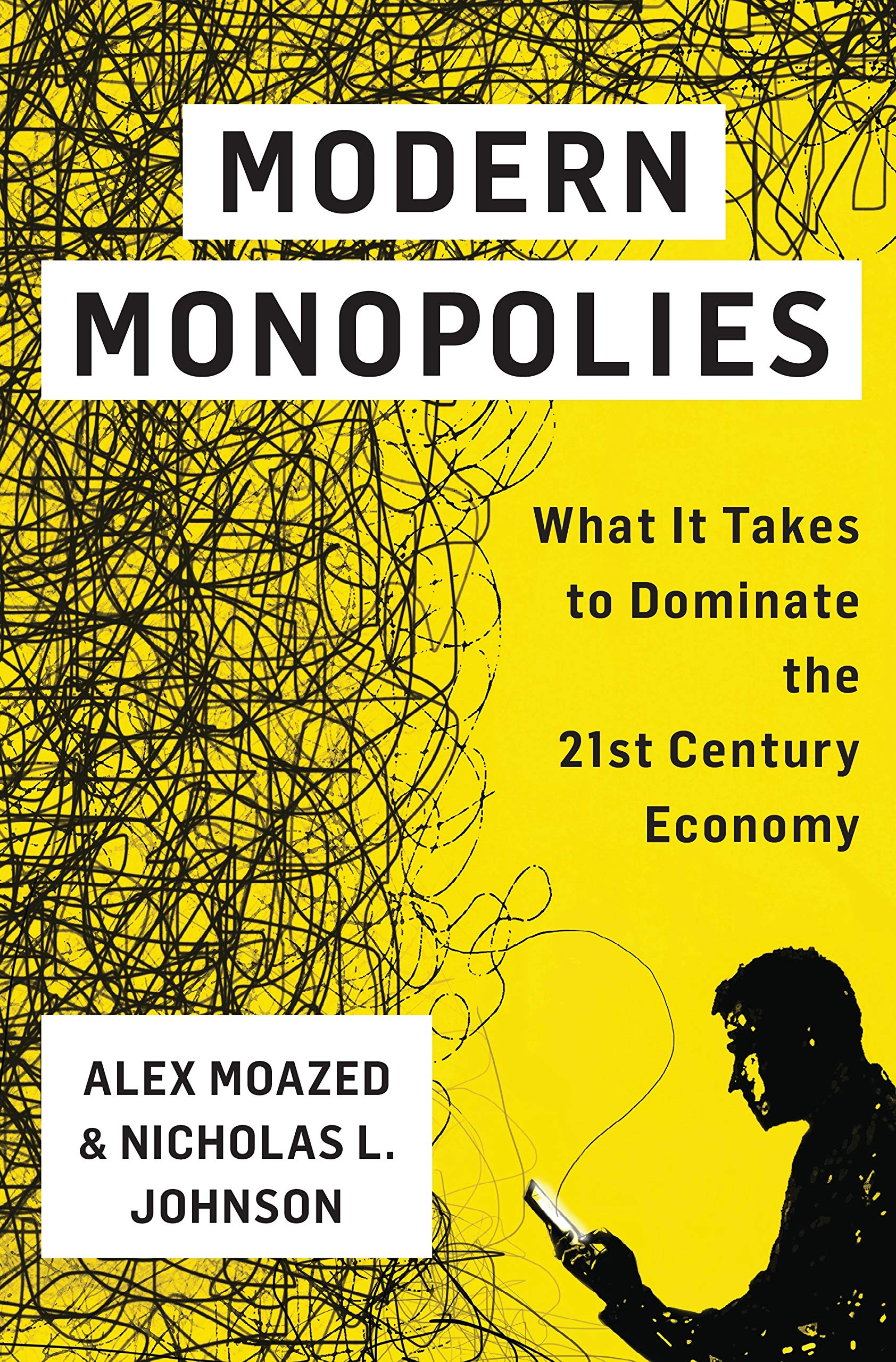 Modern Monopolies: What It Takes to Dominate the 21st Century Economy,Used