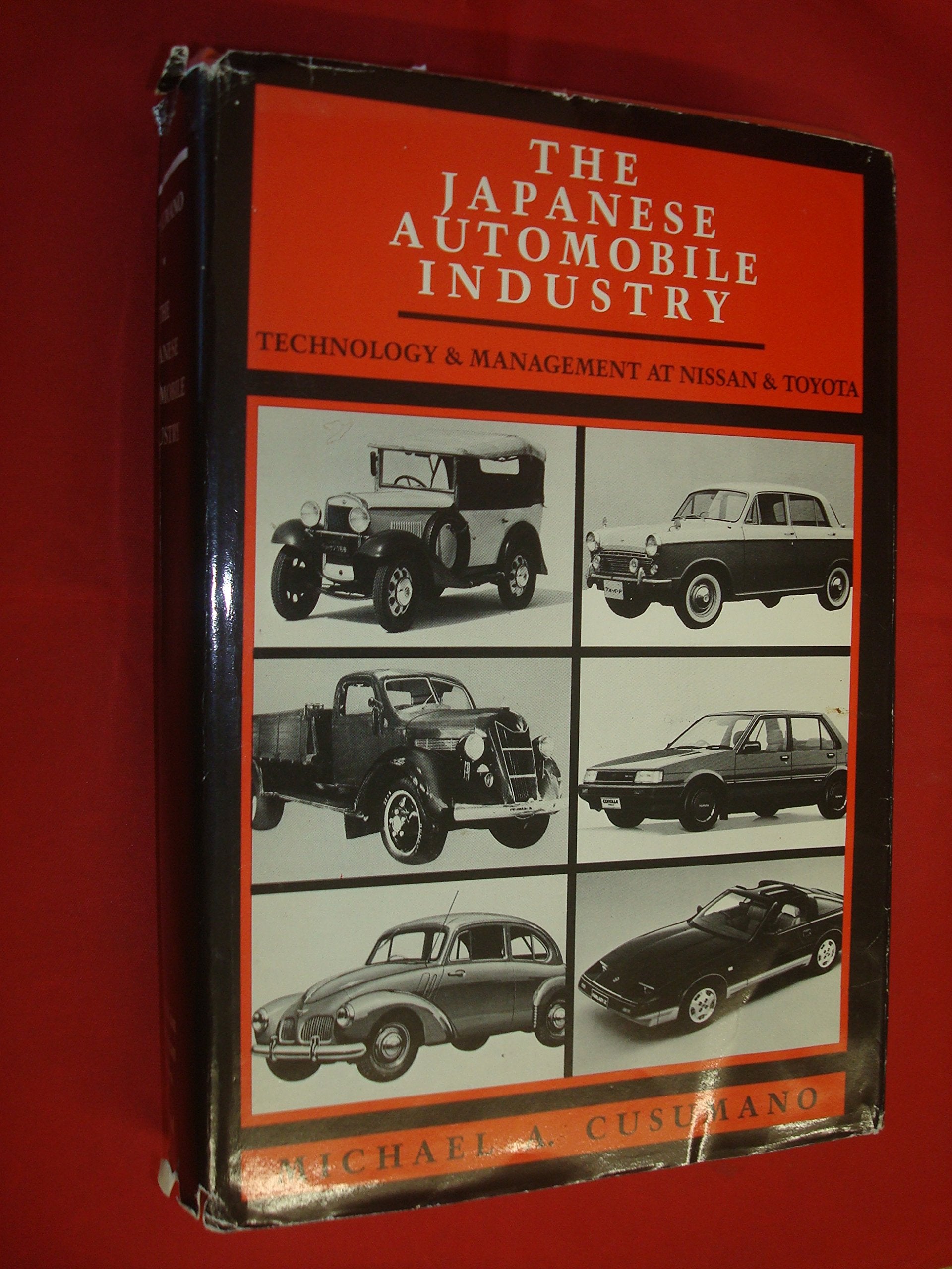 The Japanese Automobile Industry: Technology And Management At Nissan And Toyota (Harvard East Asian Monographs),New