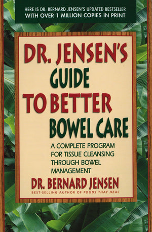 Dr. Jensen's Guide to Better Bowel Care: A Complete Program for Tissue Cleansing through Bowel Management,Used