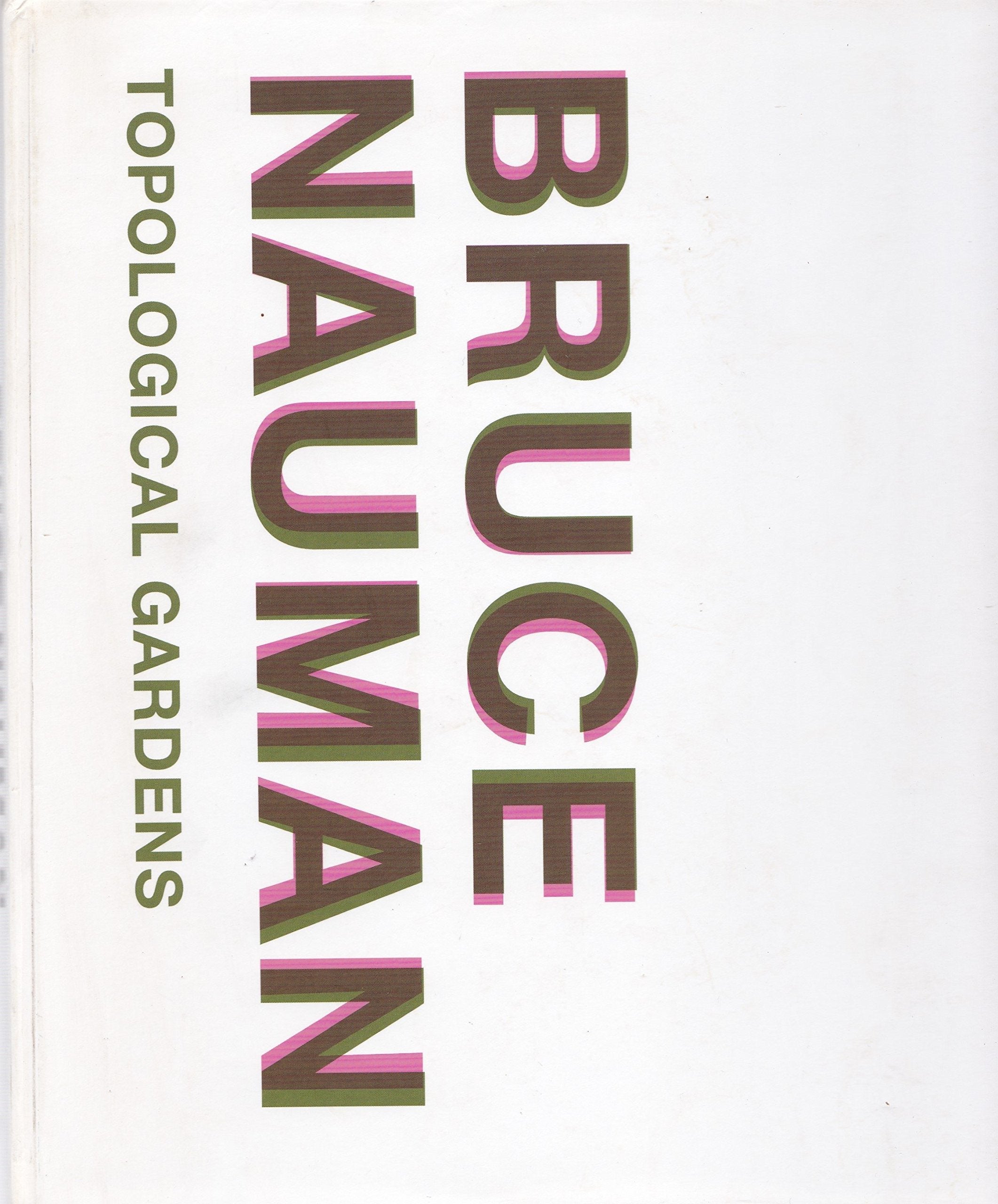 Bruce Nauman: Topological Gardens,Used