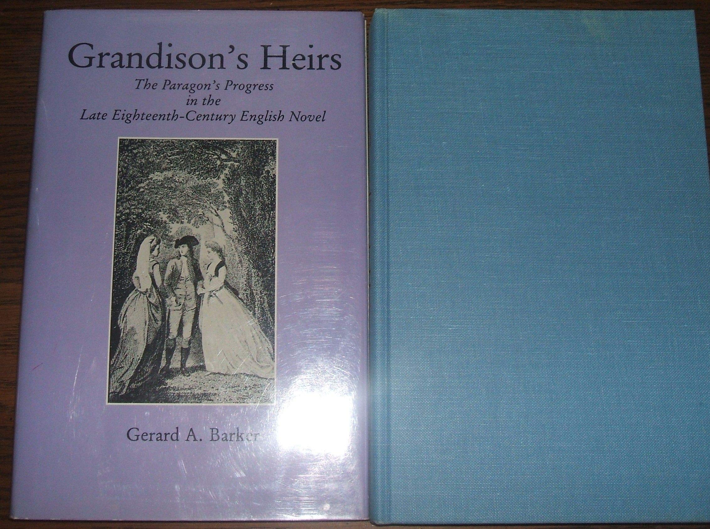 Grandison's Heirs: The Paragon's Progress in the Late Eighteenth Century English Novel,Used