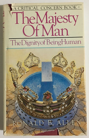 The Majesty of Man: The Dignity of Being Human,Used