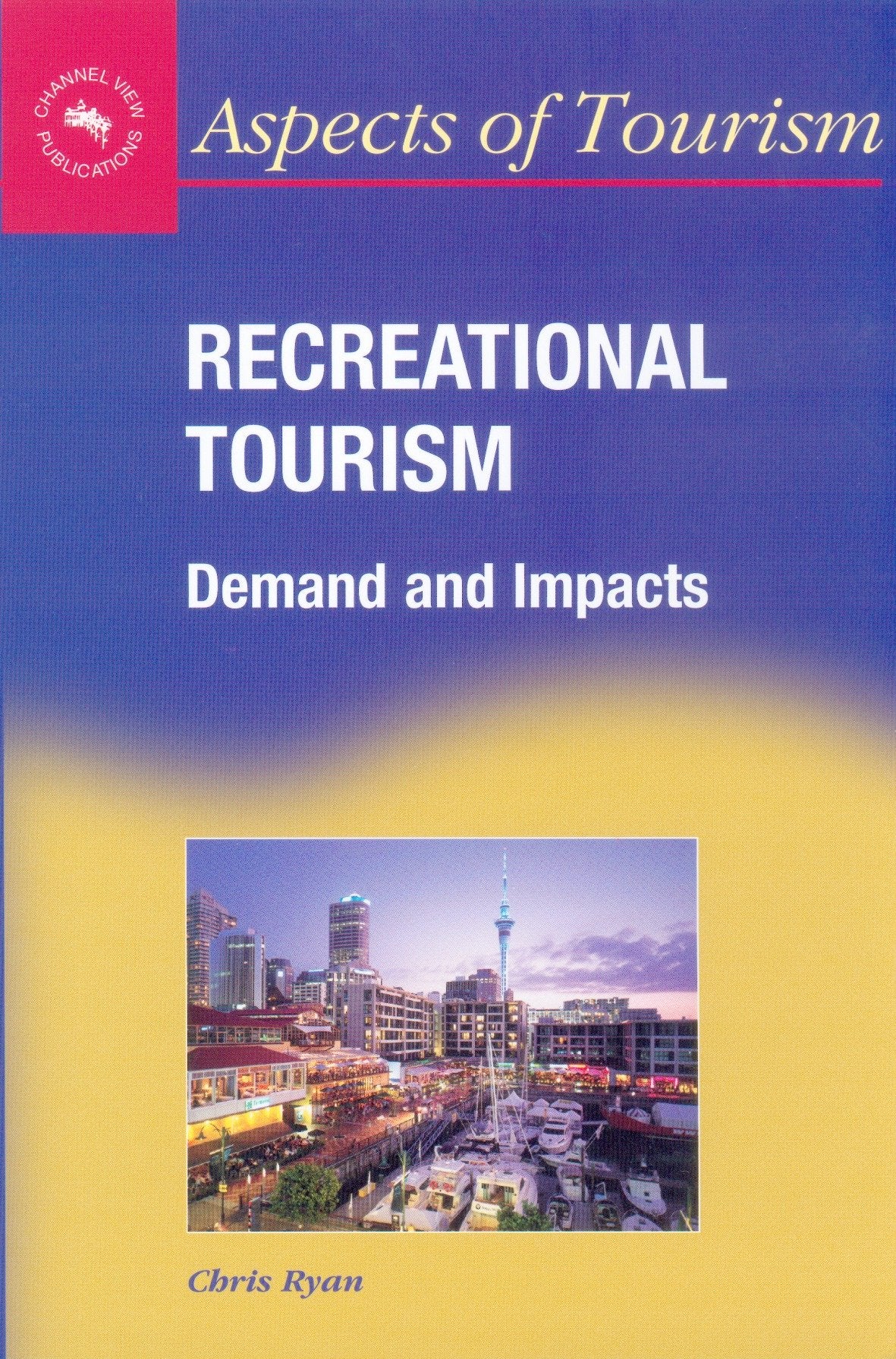 Recreational Tourism: Demands and Impacts (Aspects of Tourism, 11),Used
