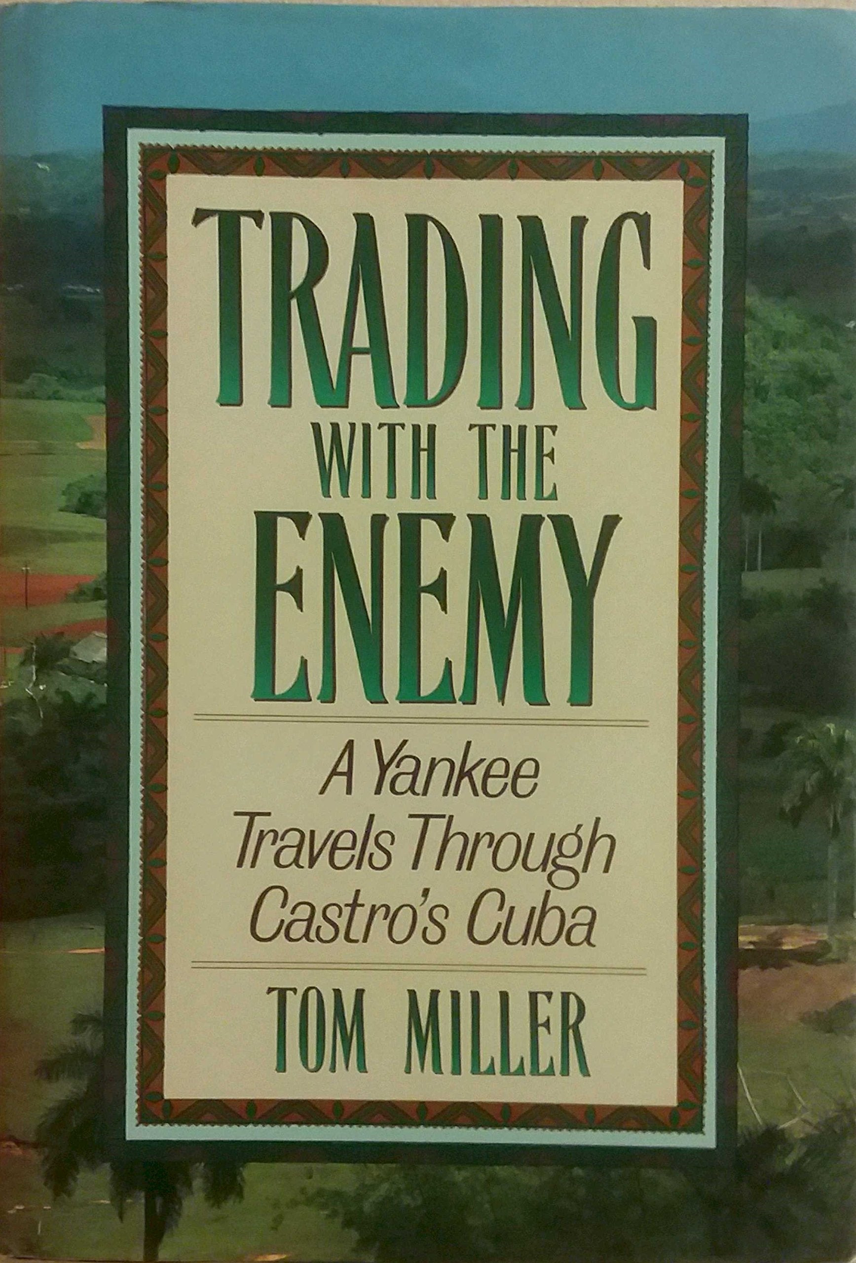 Trading With the Enemy: A Yankee Travels Through Castro's Cuba,Used