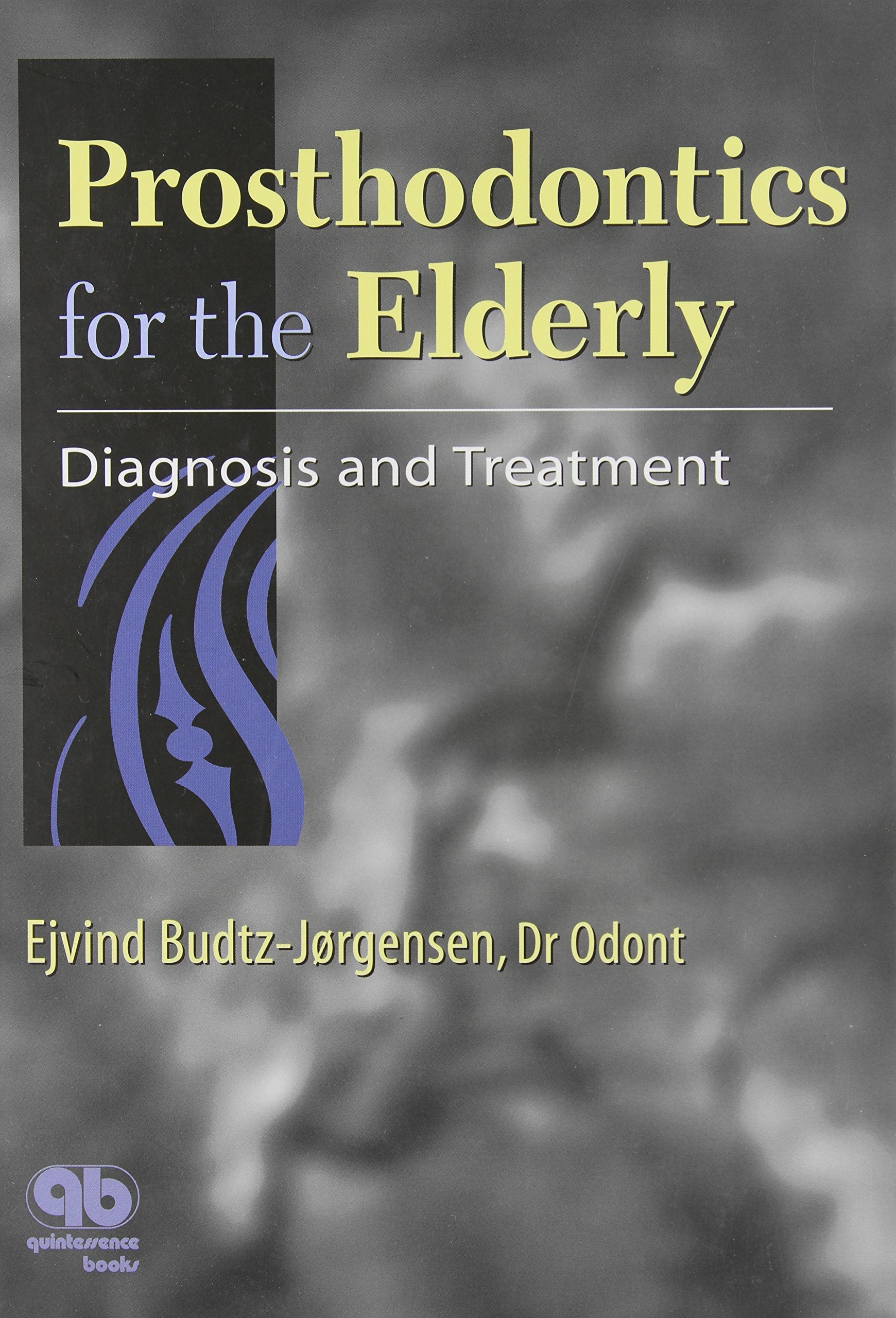 Prosthodontics for the Elderly: Diagnosis and Treatment,New