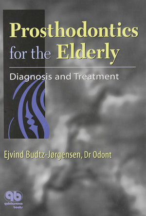 Prosthodontics for the Elderly: Diagnosis and Treatment,Used