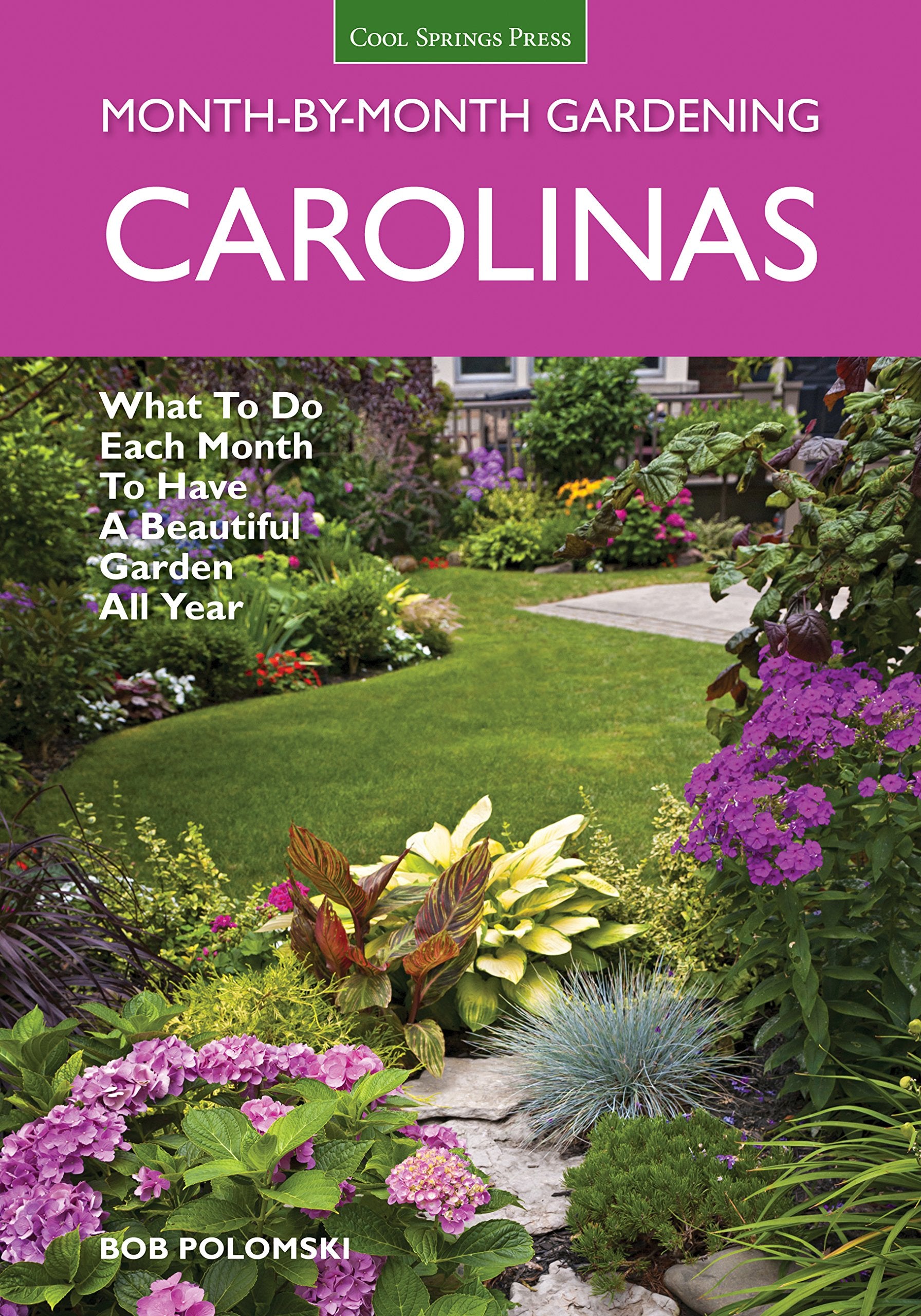 Carolinas MonthbyMonth Gardening: What To Do Each Month To Have A Beautiful Garden All Year,Used