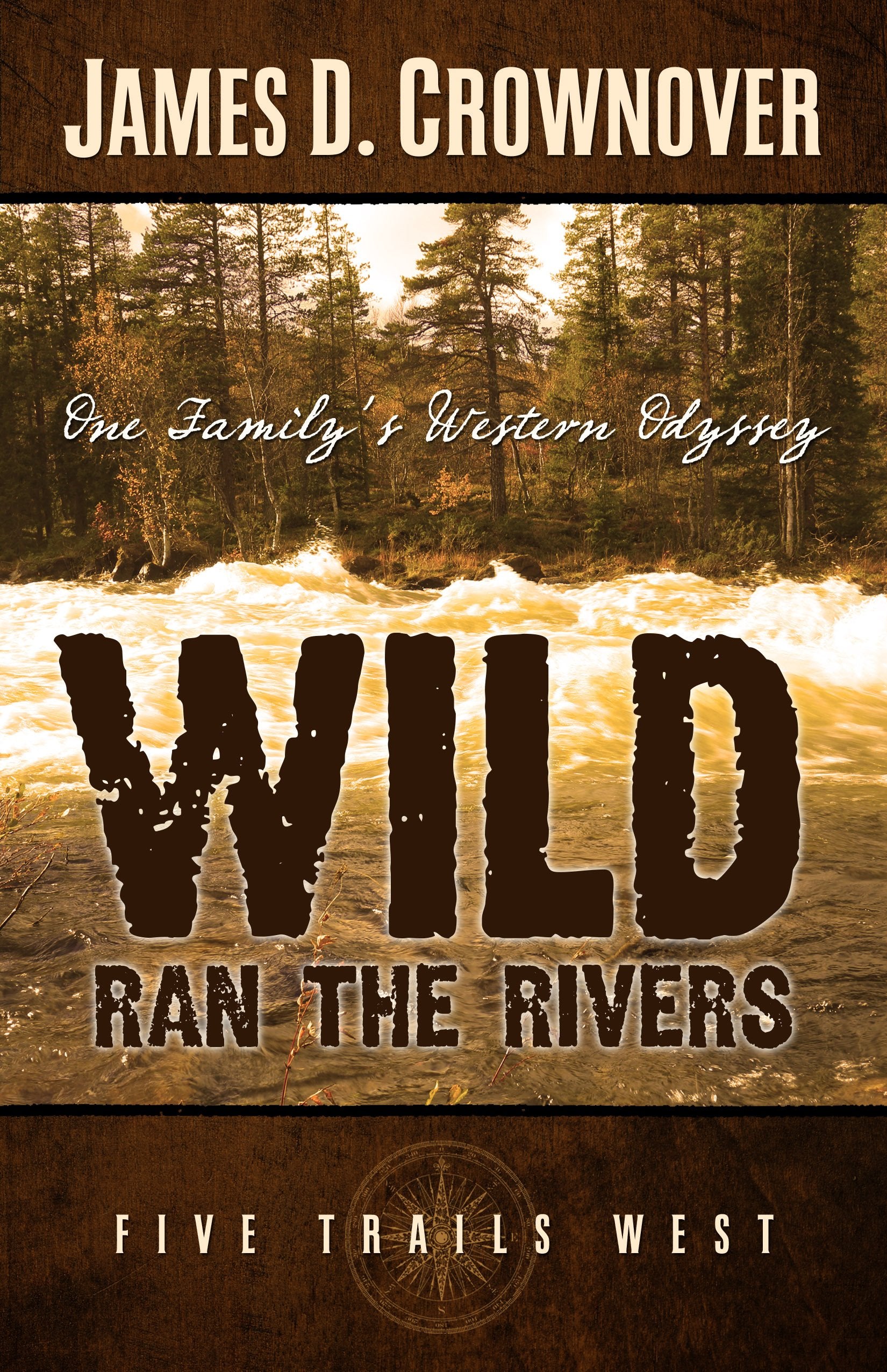 Wild Ran the Rivers (Five Trails West),Used
