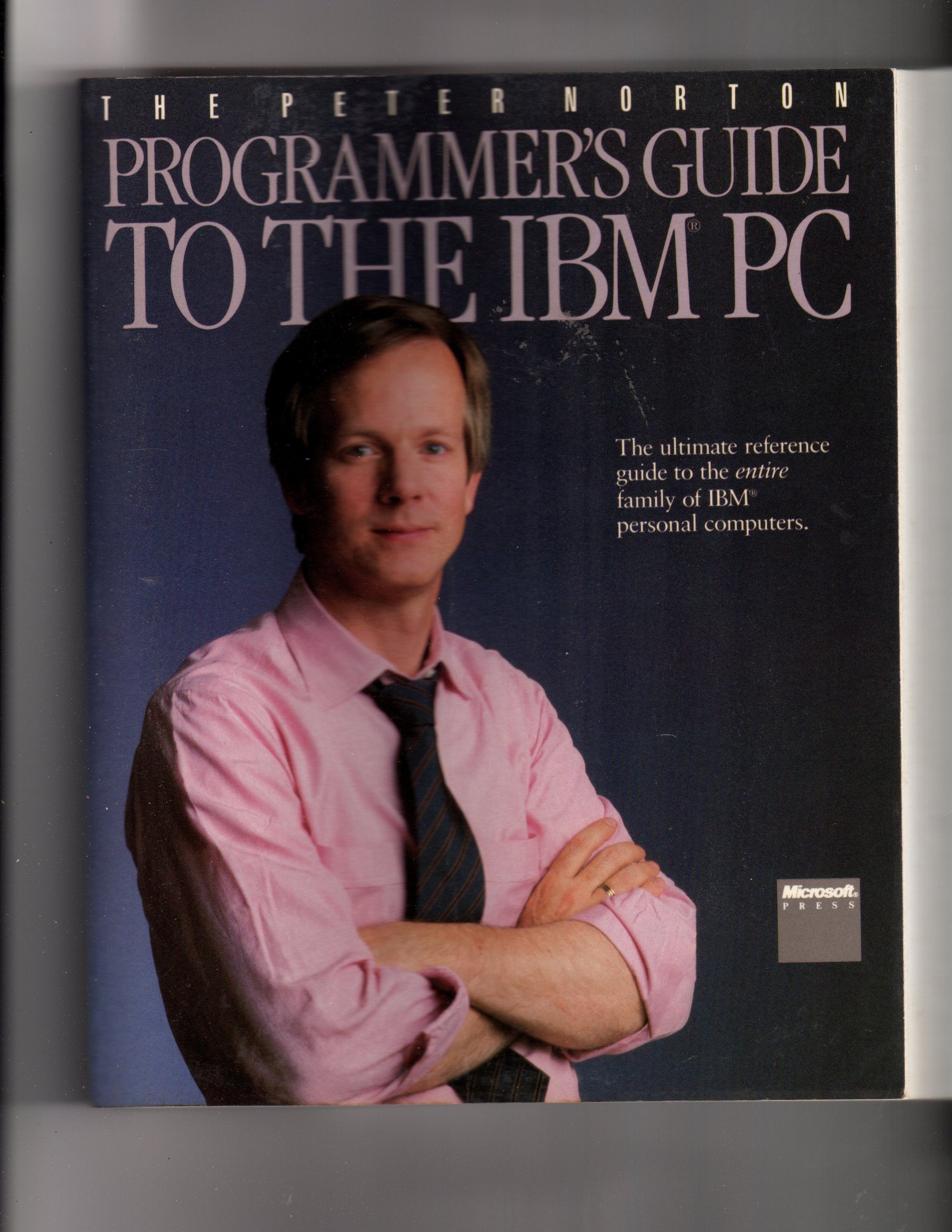 The Peter Norton Programmer'S Guide To The Ibm Pc
