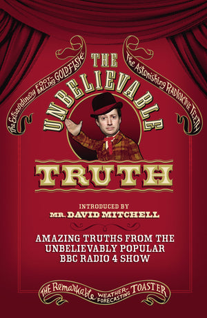 The Unbelievable Truth: Amazing Truths from the Unbelievably Popular BBC Radio 4 Show,Used