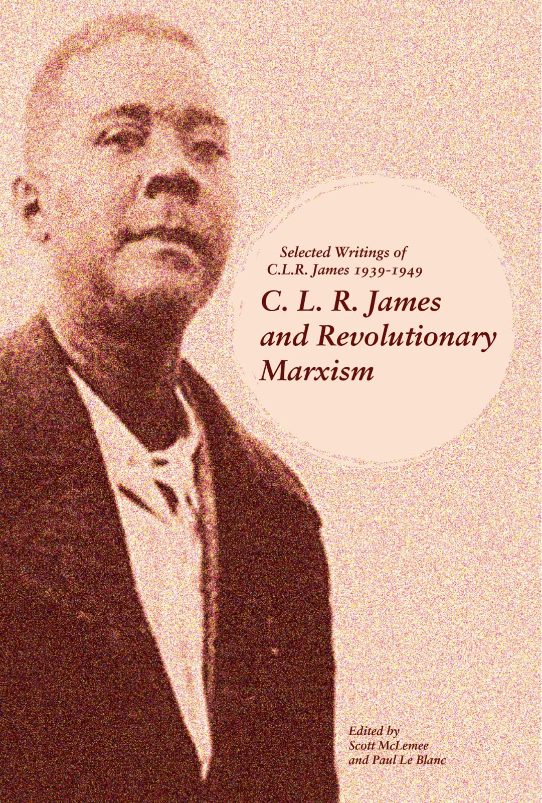 C. L. R. James and Revolutionary Marxism: Selected Writings of C.L.R. James 19391949,Used