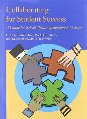 Collaborating for Student Success: A Guide for SchoolBased Occupational Therapy,Used