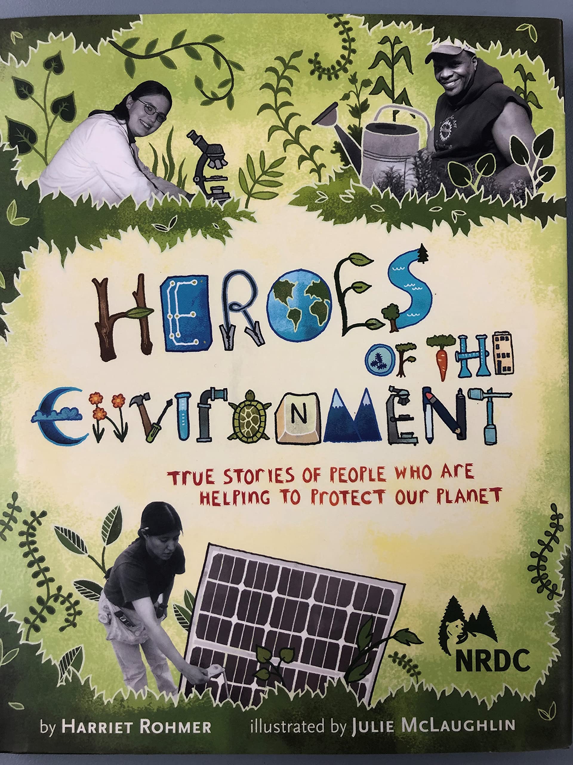 Heroes Of The Environment: True Stories Of People Who Help Protect Our Planet (Nrdc)
