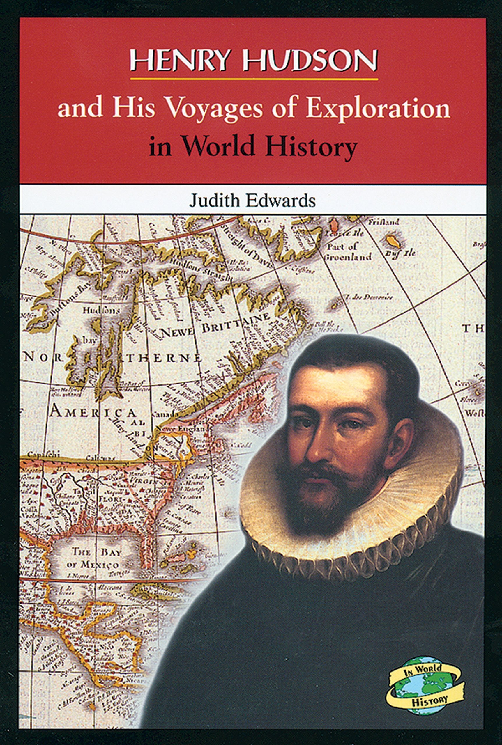 Henry Hudson and His Voyages of Exploration in World History,Used
